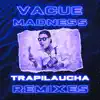 Vacue Madness - Trapilaucha Remixes - Single